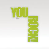 "YOU ROCK!"